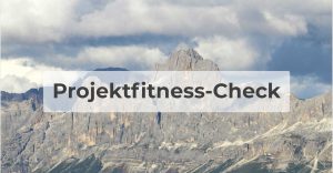 Mehr über den Artikel erfahren Projektfitness-Check: Sind Sie fit für die Herausforderung?